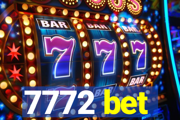 7772 bet